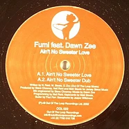 Fumi Feat. Dawn Zee - Ain't No Sweeter Love
