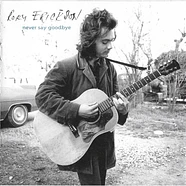 Roky Erickson - Never Say Goodbye