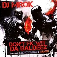 DJ MROK - Don't Fk Wit Da Baldeez