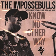 The Impossebulls - Know No Other Way
