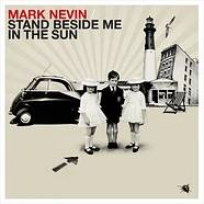 Mark E Nevin - Stand Beside Me In The Sun