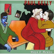 Paul Kelly - Ways & Means