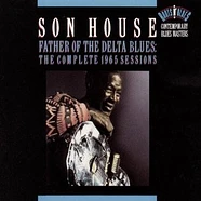 Son House - Father Of The Delta Blues: The Complete 1965 Sessions