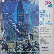 Oliver Nelson And The "Berlin Dreamband" - Berlin Dialogue For Orchestra