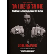 Joel McIver - To Live Is To Die: The Life And Death Of Metallica's Cliff Burton (Updated Edition)