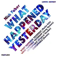 Nick Faber - What Happened Yesterday