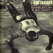 Sidetracked / Isolation As Cult - Split Lp