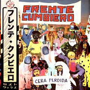 Frente Cumbiero - Cera Perdida