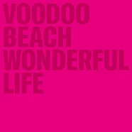 Voodoo Beach - Wonderful Life Colored Vinyl
