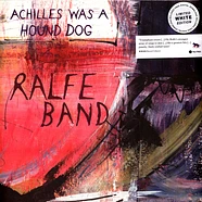 Ralfe Band - Achilles Was A Hound Dog White Vinyl Edition