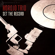 Horojo Trio - Set The Record