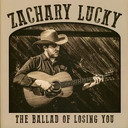 Zachary Lucky - Ballad Of Losing You