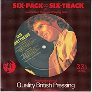 Iain Matthews - Six-Pack ~ Six Track or Guaranteed 15 Minutes Playing Time