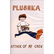 Plushka - Attack Of My Crew