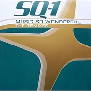 SQ-1 - Music So Wonderful (The Remixes)