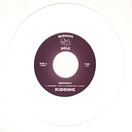 Kidding - Seriously / Komet Ride White Vinyl Edition