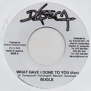 Bugle - What Have I Done To You