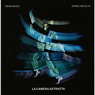 Piero Milesi / Daniel Bacalov - La Camera Astratta