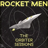 Rocket Men - The Orbiter Sessions