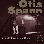 Otis Spann - Good Morning Mr Blues