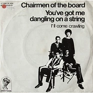Chairmen Of The Board - You've Got Me Dangling On A String