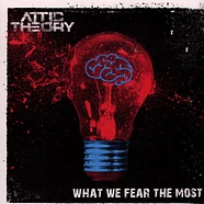 Attic Theory - What We Fear The Most