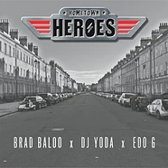 Hometown Heroes (Brad Baloo X DJ Yoda X Edo G) - Hometown Heroes