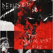 Refused - The Malignant Fire