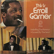 Erroll Garner - This Is Erroll Garner 2, Including The Famous "Concert By The Sea"