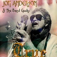 Jon Anderson & The Band Geeks - True