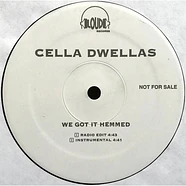 Cella Dwellas - We Got It Hemmed