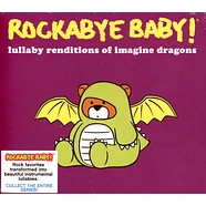Rockabye Baby! - Lullaby Renditions Of Imagine Dragons