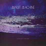 Minuit Machine - Violent Rains