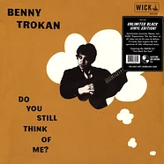 Benny Trokan - Do You Still Think Of Me? Black Vinyl Edition