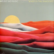 Music Go Music - Warm In The Shadows