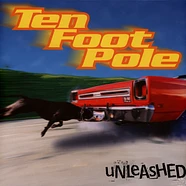 Ten Foot Pole - Unleashed