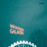 Dota - Wir Rufen Dich, Galaktika