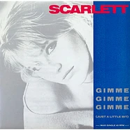 Scarlett - Gimme Gimme Gimme (Just A Little Bit)