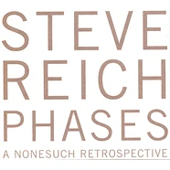 Steve Reich - Steve Reich Phases - A Nonesuch Retrospective