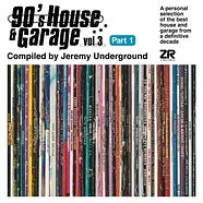 V.A. - 90's House & Garage Volume 3 Part 1 Compiled By Jeremy Underground