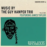 The Guy Hamper Trio Feat. James Taylor - Dog Jaw Woman