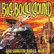 Big Boss Sound - The Loafer Rides Again