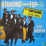 The Temptations Featuring Rick James - Standing On The Top / Evil Woman (Gonna Take Your Love)