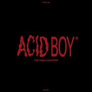 Acidboy Aka Regal - The Final Chapter Part 2