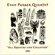 Evan Parker Quartet - All Knavery & Collusion