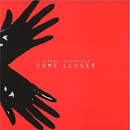 Thomas Schumacher - Come Closer