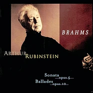 Johannes Brahms, Arthur Rubinstein - Sonata Opus 5, Ballades Opus 10