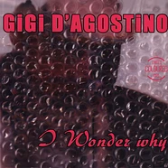 Gigi D Agostino - I Wonder Why