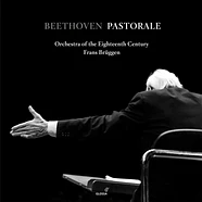 Orchestra Of The 18th Century, Frans Bruggen - Beethoven Pastorale Symphony No. 6