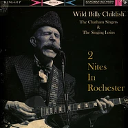 Wild Billy Childish / The Chatham Singers & The Singing Loins - 2 Nites In Rochester